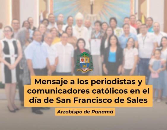 Monseñor José Domingo Ulloa compartió un mensaje a los periodistas y comunicadores católicos