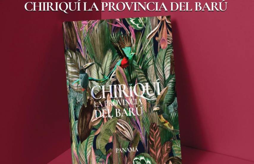 Lanzan “Chiriquí, la provincia del Barú”